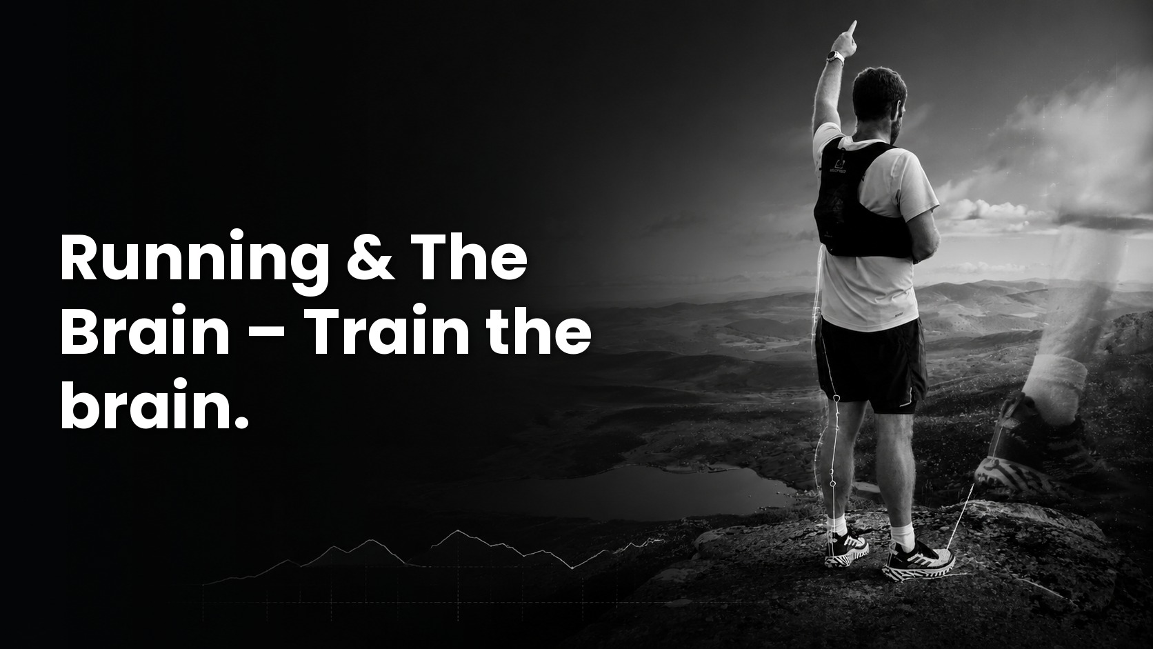 Black-and-white cover photo of a runner pointing forward from a mountain summit, with the title "Running & The Brain – Train the Brain" in bold white text.